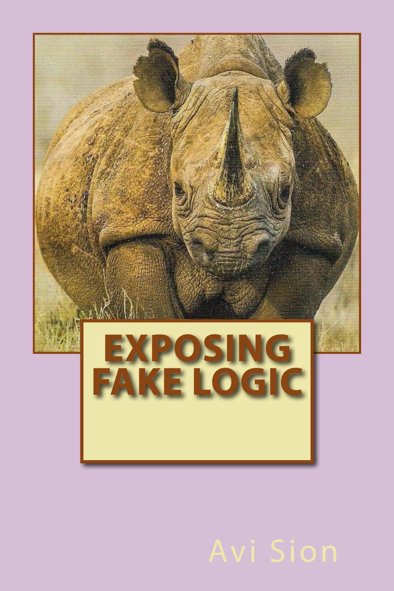 Exposing Fake Logic (Kindle Edition)
