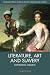Literature, Art and Slavery...