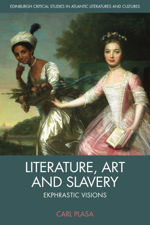 Literature, Art and Slavery: Ekphrastic Visions
