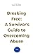 Breaking Free: A Survivor's...