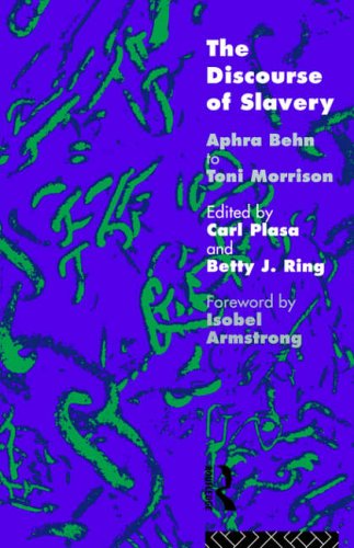 The Discourse of Slavery: Aphra Behn to Toni Morrison