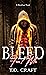 Bleed For Me (BloodLust, #1)