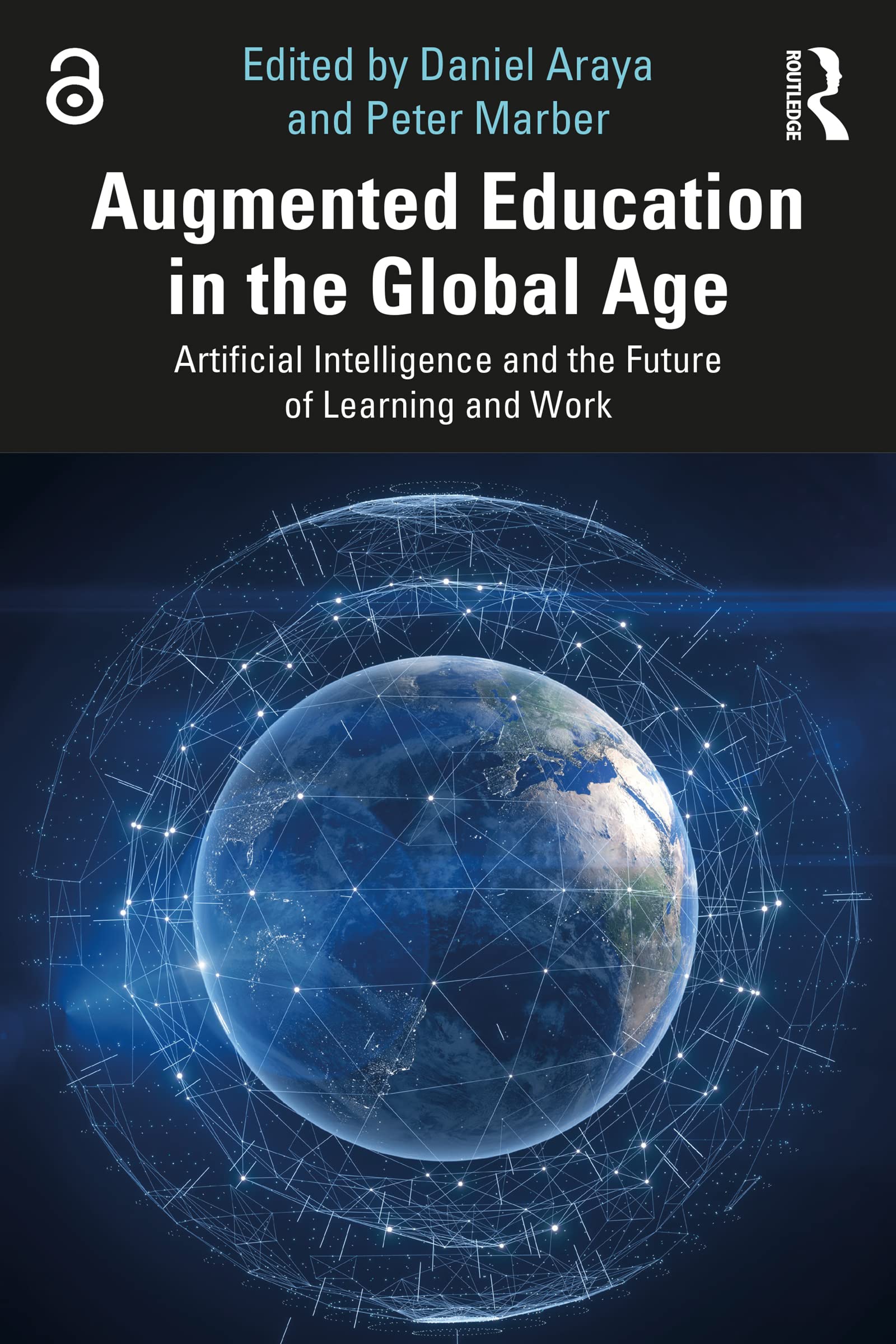 Augmented Education in the Global Age: Artificial Intelligence and the Future of Learning and Work (Kindle Edition)