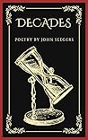 Decades: Poetry by John Seegers