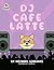 Dj Cafe Latte