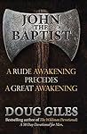 John The Baptist: A Rude Awakening Precedes A Great Awakening