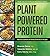 Plant Powered Protein by Brenda Davis RD
