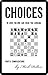 Choices: A hilarious and gr...