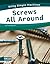 Screws All Around (Using Simple Machines)