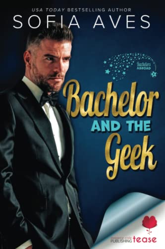 Bachelor and the Geek (Bachelors Abroad #1)