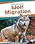 Wolf Migration (Animal Migrations)