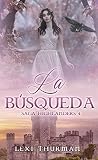 La búsqueda (Saga Highlanders 4) (Spanish Edition) La búsqueda (Saga Highlanders 4) (Spanish Edition)