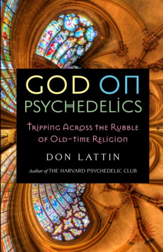 God on Psychedelics: Tripping Across the Rubble of Old-Time Religion (Paperback)