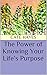 The Power of Knowing Your Life’s Purpose