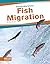 Fish Migration (Animal Migrations)