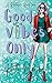 Good Vibes Only