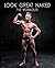 Look Great Naked | The Workouts by Nathan Chase Plummer