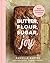 Butter, Flour, Sugar, Joy by Danielle Kartes