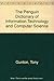 Dictionary of Information Technology and Computer Science, The Penguin (Dictionary, Penguin)