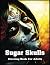 Sugar Skulls Coloring Book For Adults: Unleash Your Imagination with this Playful Sugar Skulls Coloring Book