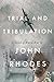 Trial and Tribulation by John           Rhodes