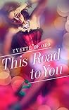 This Road to You by Yvette de Oro