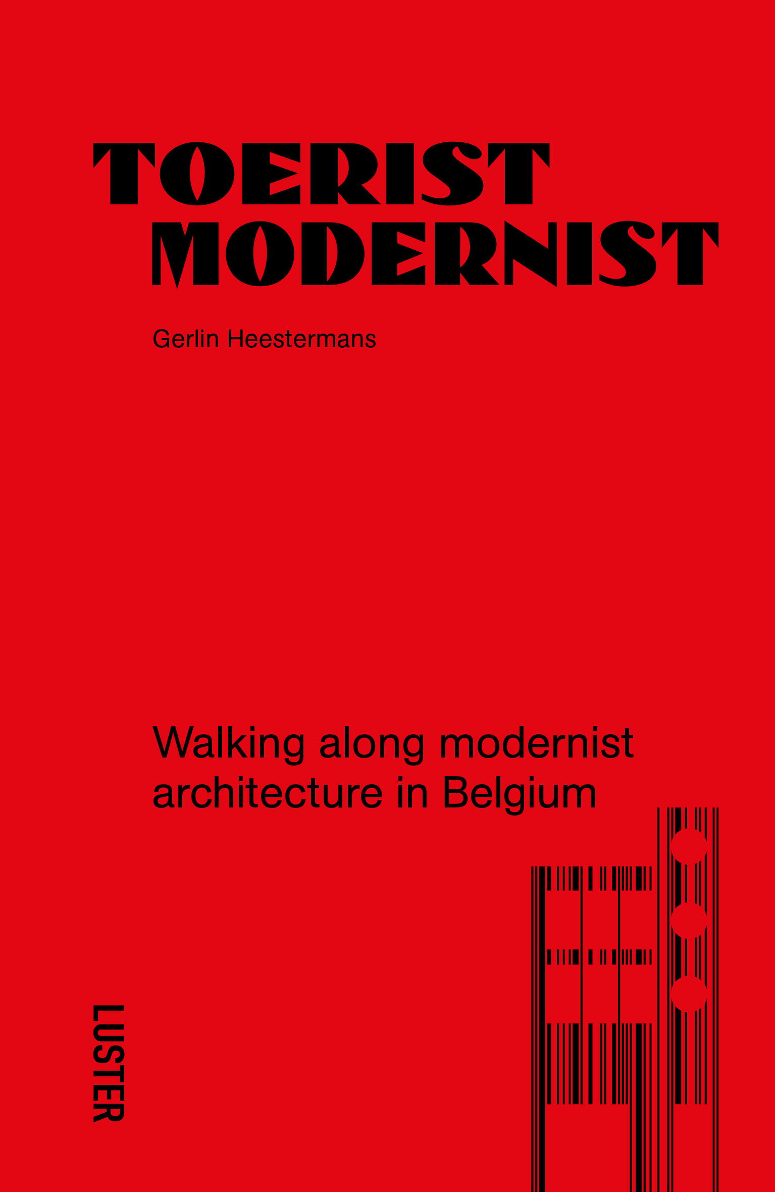 Tourist Modernist/Toerist Modernist: Walking Along Modernist Architecture in Belgium (Paperback)