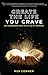 Create the Life You Crave: ...