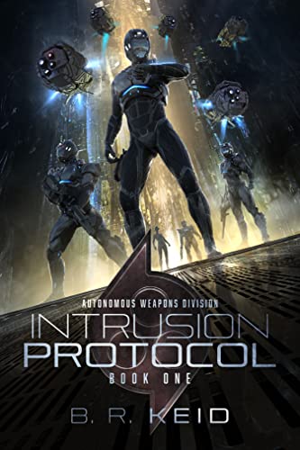 Intrusion Protocol (Autonomous Weapons Division Book 1)