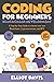 Coding for Beginners by Elliot Davis