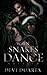 When Snakes Dance (Rattled)