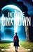 Into The Unknown: A Compilation of Twenty Fantasy, Horror, Paranormal, and Supernatural Short Stories Volume 1