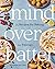 Mind over Batter: 75 Recipes for Baking as Therapy