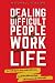 Dealing With Difficult People At Work And In Life by Maxwell Willow