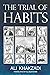 The Trial of Habits