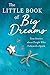 The Little Book of Big Drea...