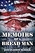 Memoirs Of A Bread Man by Justin John Scheck