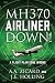 MH370 AIRLINER DOWN!: A Flight Plan Gone Wrong