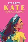 Kate. Przyszła kr...