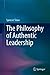 The Philosophy of Authentic Leadership by Spencer Shaw