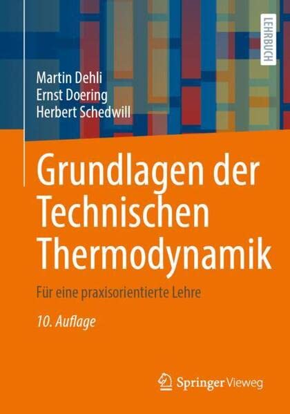Grundlagen der Technischen Thermodynamik: Für eine praxisorientierte Lehre (German Edition)