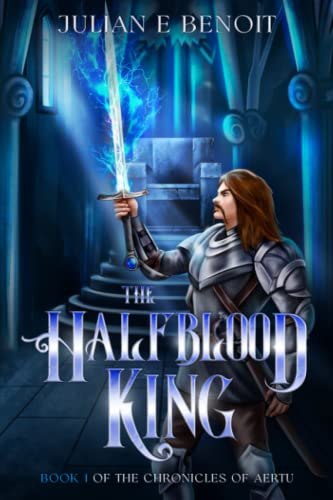 The Halfblood King: Book 1 of The Chronicles of Aertu (Paperback)
