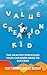 Value Creation Kid: The Hea...