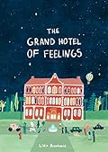 The Grand Hotel of Feelings