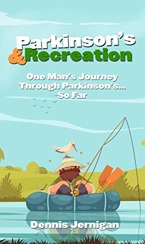 Parkinson's & Recreation: One Man's Journey Through Parkinson's...So Far (Kindle Edition)