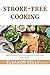 STROKE-FREE COOKING by Eleanor Kelly