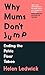 Why Mums Don't Jump by Helen Ledwick