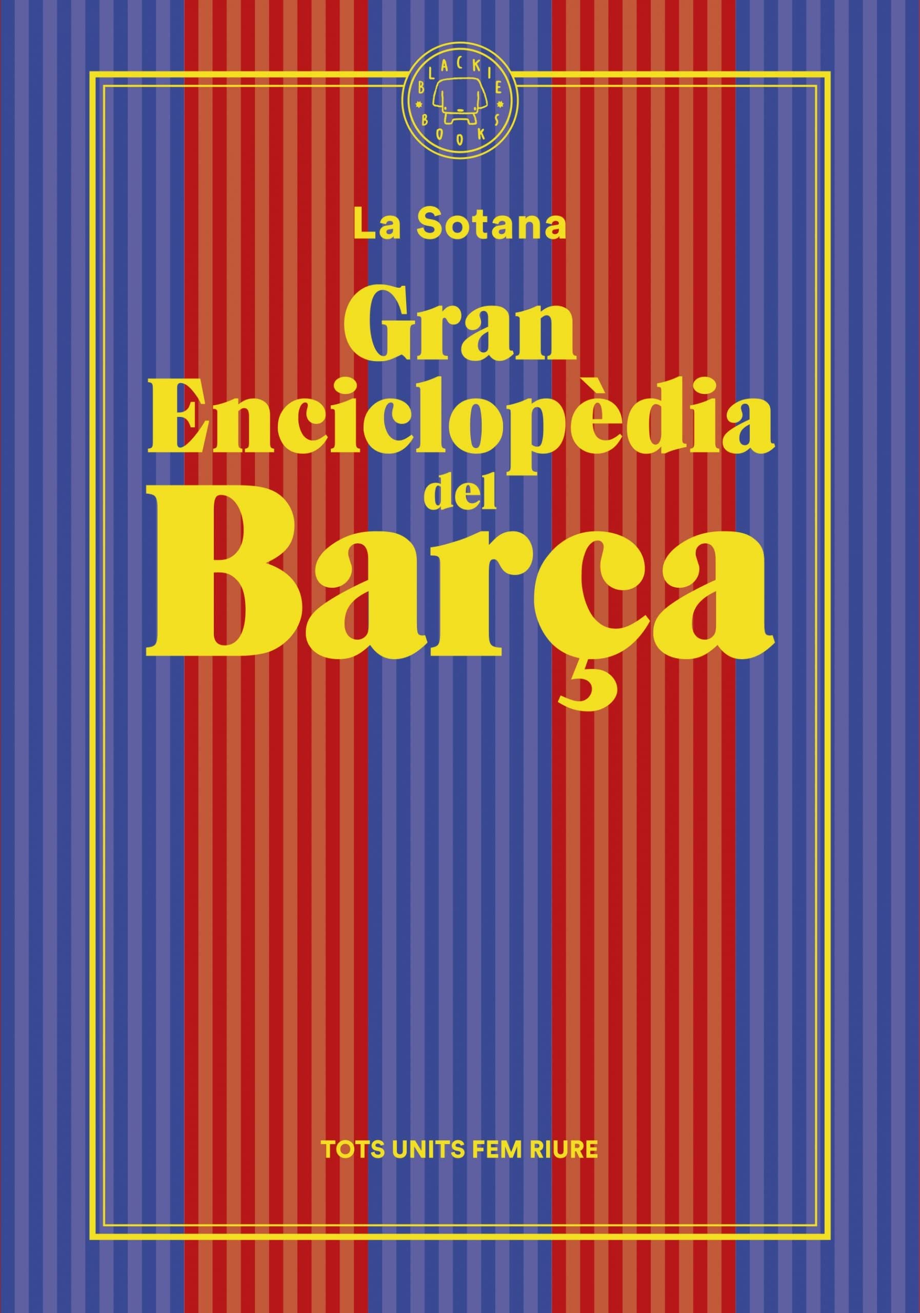Gran enciclopèdia del Barça: El millor club del món com mai no te l’han explicat (Hardcover)