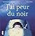 J'ai peur du noir by Isabel Otter