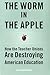 The Worm in the Apple : How...